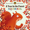 A Year in the Forest with Squirrel - Board Book