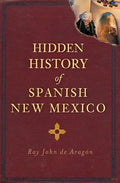 Hidden History of Spanish New Mexico - Paperback