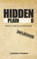 Hidden In Plain Sight 8: How To Make An Atomic Bomb - Paperback