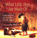 What Little Boys Are Made of: Loving Who They Are and Who They Will Become - Hardcover