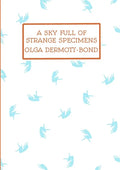 A Sky Full of Strange Specimens - Paperback