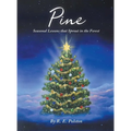 Pine: Seasonal Lessons that Sprout in the Forest - Hardcover