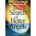 In Search of Better Angels: Stories of Disability in the Human Family - Paperback