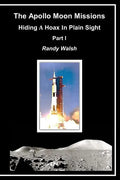 The Apollo Moon Missions: Hiding a Hoax in Plain Sight - Paperback