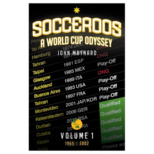 Socceroos - A World Cup Odyssey, Volume 1 1965 to 2002 - Paperback