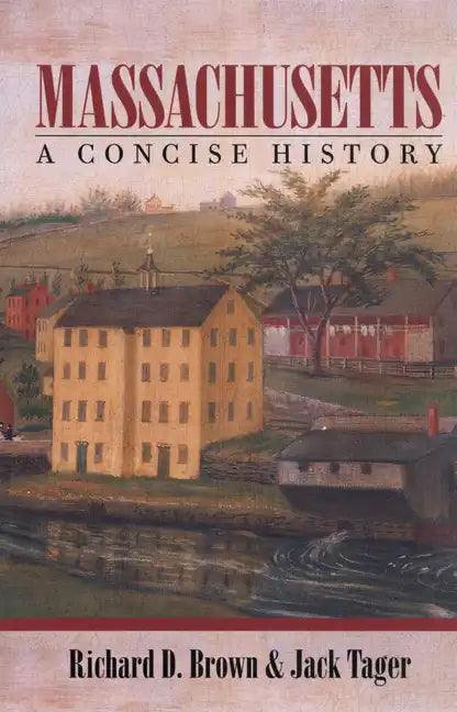 Massachusetts: A Concise History - Paperback