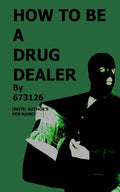 How to be a Drug Dealer - Paperback