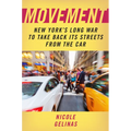 Movement: New York's Long War to Take Back Its Streets from the Car - Hardcover