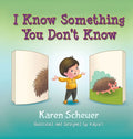 I Know Something You Don't Know - Hardcover