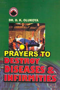 Prayers to Destroy Diseases and Infirmities - Paperback