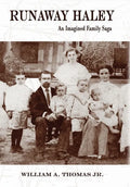 Runaway Haley: An Imagined Family Saga - Hardcover