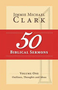 50 Biblical Sermons, Volume 1: Outlines, Thoughts and Ideas - Paperback