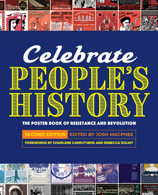 Celebrate People's History!: The Poster Book of Resistance and Revolution - Hardcover