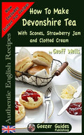 How To Make Devonshire Tea: With Scones, Strawberry Jam and Clotted Cream - Paperback