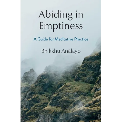 Abiding in Emptiness: A Guide for Meditative Practice - Hardcover