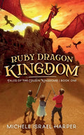 Ruby Dragon Kingdom: Tales of the Cousin Kingdoms, Book One - Paperback