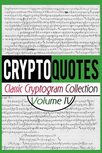 Cryptoquotes: Classic Cryptogram Collection, Vol. IV - Paperback