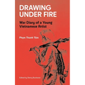 Drawing Under Fire: War Diary of a Young Vietnamese Artist - Paperback
