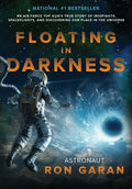 Floating in Darkness: An Air Force Top Gun's True Story of Dogfights, Spaceflights, and Discovering Our Place in the Universe - Hardcover