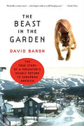 The Beast in the Garden: The True Story of a Predator's Deadly Return to Suburban America - Paperback
