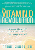 The Vitamin D Revolution: How the Power of This Amazing Vitamin Can Change Your Life - Paperback