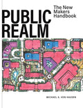 Public Realm: The New Makers Handbook - Hardcover