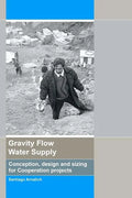Gravity Flow Water Supply: Conception, design and sizing for Cooperation projects - Paperback