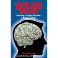 Create Your Millionaire Mindset: Attracting Everything You Want in Business and Life - Hardcover
