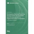 Emergency Remote Teaching during COVID-19 Lockdown and Its Implications for Higher Education Institutions: An International Perspective - Hardcover
