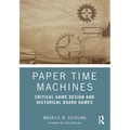 Paper Time Machines: Critical Game Design and Historical Board Games - Paperback