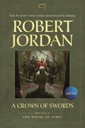 A Crown of Swords: Book Seven of 'The Wheel of Time' - Paperback