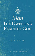 Man-The Dwelling Place of God - Paperback