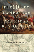 The 10 Key Campaigns of the American Revolution - Paperback