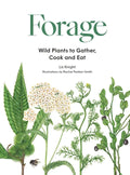 Forage: Wild Plants to Gather and Eat - Hardcover