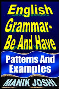 English Grammar- Be and Have: Patterns and Examples - Paperback