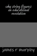 why string figures: an educational revolution - Paperback