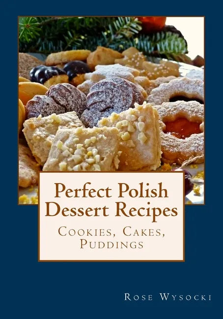 Perfect Polish Dessert Recipes - Paperback