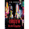 The Truth the Dead Know - Paperback
