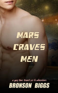 Mars Craves Men: A Gay Time Travel Sci-Fi Adventure - Paperback