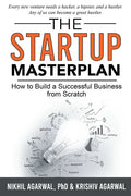 The StartUp Master Plan: How to Build a Successful Business from Scratch - Paperback