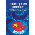 China's High-Tech Companies: Case Studies of China and Hong Kong Special Administrative Region (Sar) - Hardcover