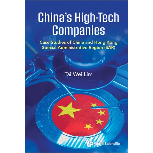 China's High-Tech Companies: Case Studies of China and Hong Kong Special Administrative Region (Sar) - Hardcover