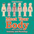 Meet Your Body - Baby's First Book Anatomy and Physiology - Paperback