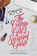 The College Girl's Survival Guide: 52 Honest, Faith-Filled Answers to Your Biggest Concerns - Paperback