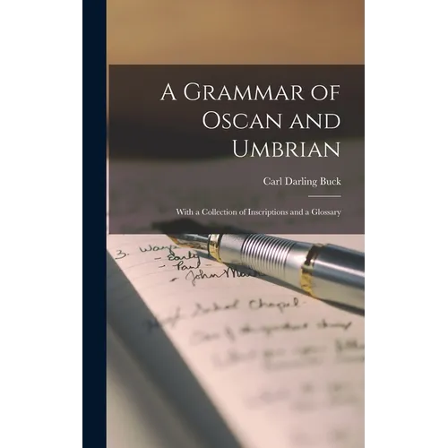 A Grammar of Oscan and Umbrian: With a Collection of Inscriptions and a Glossary - Hardcover