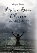 You've Been Chosen: Now Act Like It - Hardcover