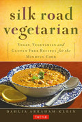 Silk Road Vegetarian: Vegan, Vegetarian and Gluten Free Recipes for the Mindful Cook [Vegetarian Cookbook, 101 Recipes] - Paperback