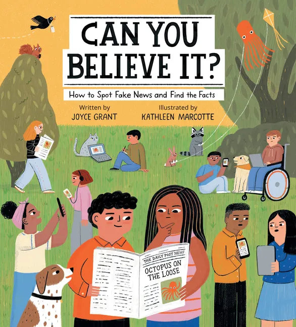 Can You Believe It?: How to Spot Fake News and Find the Facts - Hardcover