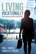 Living Vocationally: The Journey of the Called Life - Paperback