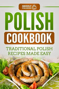 Polish Cookbook: Traditional Polish Recipes Made Easy - Paperback